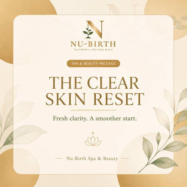 The Clear Skin Reset at Nu-Birth Spa and Beauty in Clinton, NC